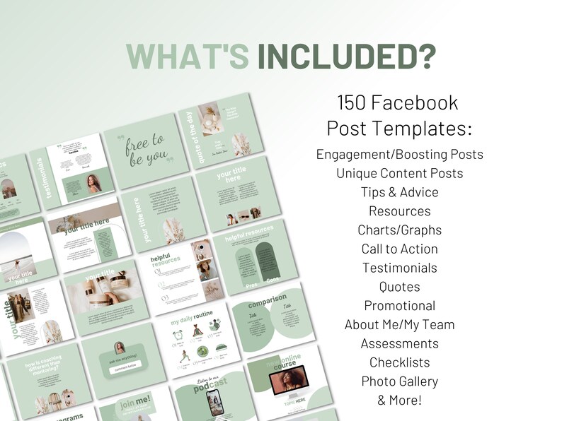 Op de afbeelding: Een collage van 150 groene en witte Facebook-posttemplates voor social media marketing. De tekst "WHAT'S INCLUDED?" staat bovenaan de afbeelding. De tekst "150 Facebook-posttemplates" staat in het midden van de afbeelding. De tekst "Engagement/Boosting Posts, Unique Content Posts, Tips & Advice, Resources, Charts/Graphs, Call to Action, Testimonials, Quotes, Promotional, About Me/My Team, Assessments, Checklists, Photo Gallery & More!" staat onder de tekst "150 Facebook-posttemplates".