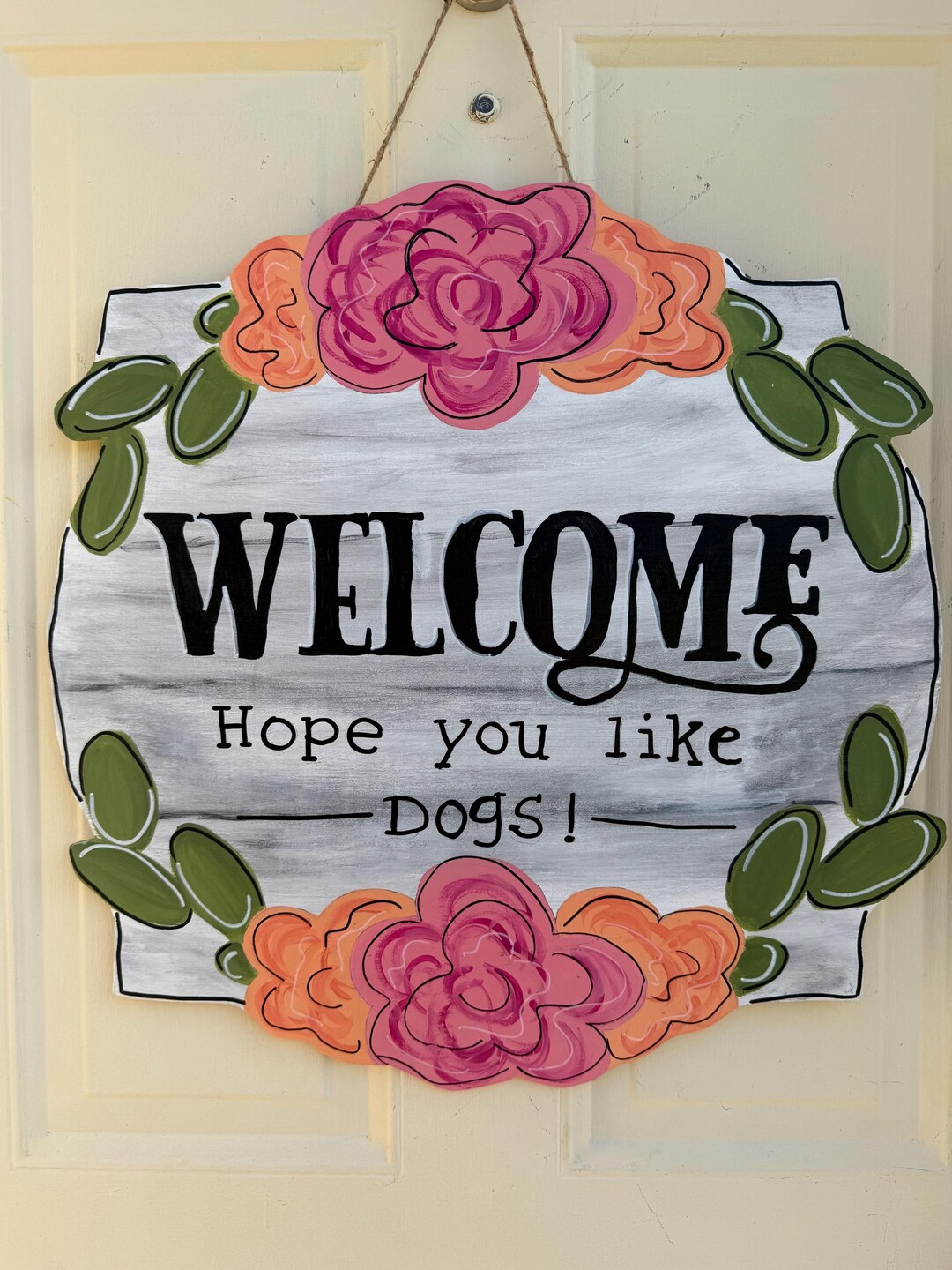 Floral Welcome Door Hanger: Hope You Like Dogs, Hand Painted Wood Sign ...