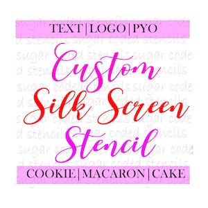 May include: Custom silk screen stencil for cookies, macarons, and cakes. The text "TEXT|LOGO|PYO" is at the top of the image and the text "COOKIE|MACARON|CAKE" is at the bottom of the image.