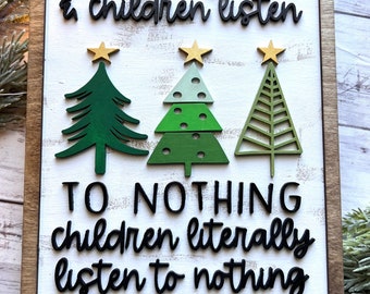 Tree Tops Glisten & Children listen... to Nothing SVG, Christmas Sign, Christmas SVG Round With Trees, Laser Files, Funny Christmas Sign