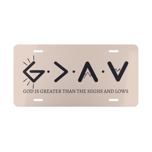 God is Greater Than the Highs & Lows Vanity Plate | Christian License Place |  Car Tag | Car License Plate | Christian Front License Plate