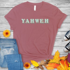 YAHWEH T-shirt, Christian Tee, Yahweh Shirt, Unisex Short Sleeve, Christian Women, Christian Men, Christian Teens