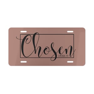 Chosen Vanity Plate | Vanity License Place |  Car Tag | Custom Car License Plate | Front License Plate | Christian Gifts | 1 Peter 2:9