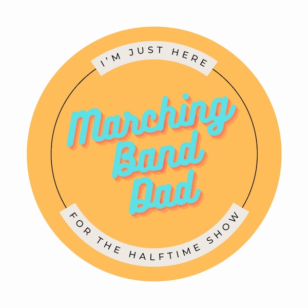 Marching Band Dad Vinyl Sticker, parent pride, band student, sports season, waterproof 3 inches, laptop, water bottle, instrument case