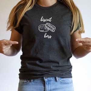 Biscuit Boss, Unisex Jersey Short Sleeve Tee for biscuit lovers and bakers, gift for mom, grandmother, aunt, baker, dad, grandfather,