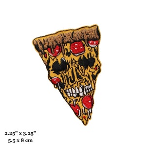 May include: An embroidered iron-on patch of a pizza slice with a skull face. The pizza slice is dripping with cheese and has red pepperoni toppings. The patch is 2.25 inches by 3.25 inches and 5.5 cm by 8 cm.