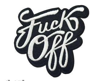 F*ck Off Cool Font Saying Embroidered Iron On Patch
