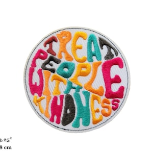 Treat People With Kindness Colorful Saying White Round Embroidered Iron On Patch