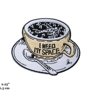 I Need My Space Astronaut Space Coffee Cup Embroidered Iron On Patch