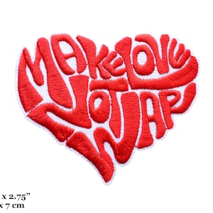 May include: Red embroidered iron-on patch in the shape of a heart with the text "Make Love Not War" inside.