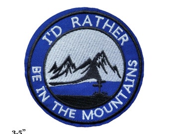 I'd Rather Be In The Mountains Adventure Outdoor Logo Embroidered Iron On Patch