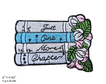 Just One More Chapter Book Lovers Flowers Embroidered Iron On Patch