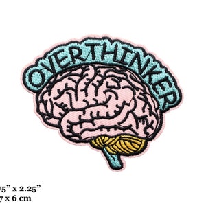 May include: An embroidered iron-on patch featuring a pink brain with a blue outline. The word "OVERTHINKER" is written in a blue arc around the brain. The patch measures 2.75 inches by 2.25 inches.