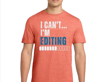 Short Sleeve T-Shirt &quot;I Can&#39;t...I&#39;m Editing&quot;