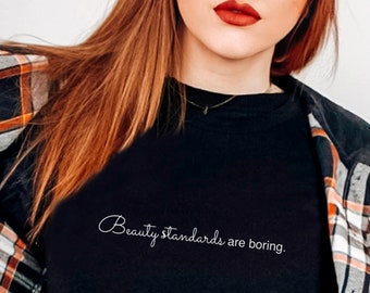 Los estándares de belleza son camiseta unisex aburrida, camiseta gráfica feminista, camisa de positividad corporal, moda alternativa, fuck your beauty standards