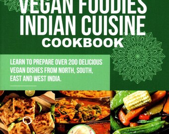 Vegan Foodies Indian Cuisine Cookbook - Immediate E-book Download.