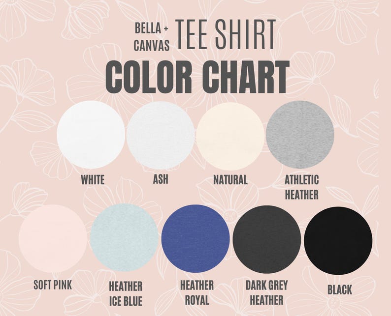 May include: A colour chart for Bella + Canvas tee shirts. The chart displays ten different colours: white, ash, natural, athletic heather, soft pink, heather ice blue, heather royal, dark grey heather, and black.