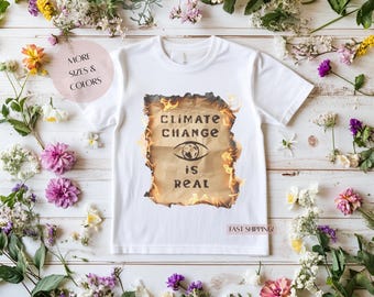 Climate Change Is Real Shirt, Burning Paper Graphic Tee for Climate Activists & Environmentalists, Climate Activism, Protest Shirt, Leftist