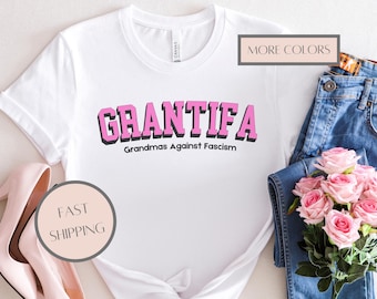 GRANTIFA T-Shirt: Grandmas Against Fascism, Feminist Gift for Her