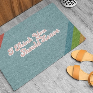 I Think You Must Leave Fußmatte, ITYSL Türmatte, Tim Robinson, ITYSL Geschenk, ITYSL Staffel 1, Willkommensmatte, Türmatte, lustige Fußmatte, Matte
