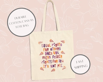 Equal Rights Not Pie Tote Bag, Feminist Activist Tote, Funny Political Protest Cotton Canvas Bag, Equality March Gift