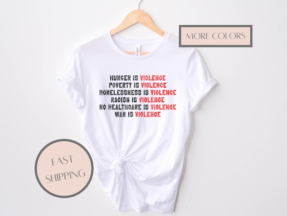 Violence Is Systemic Shirt , Activist Tee with Protest Message on Poverty, Racism, Injustice, Protest Tee for Leftists, Human Rights Apparel