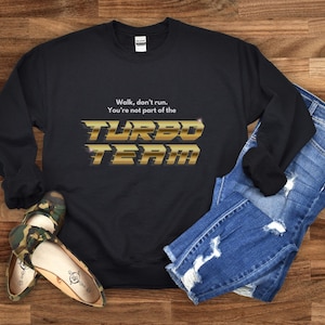 ITYSLTurbo Team Shirt, ich denke, Sie sollten gehen, ITSYL Sweatshirt, ITYSL Geschenk, Tim Robinson Pullover, Tim Robinson Kleidung, Turbo Team Top