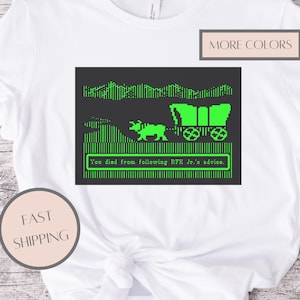 You Died from Following RFK Jr.s Advice Shirt,  Funny Political Tee with Oregon Trail Graphic for Science Lovers, Protesters, Leftist Tee