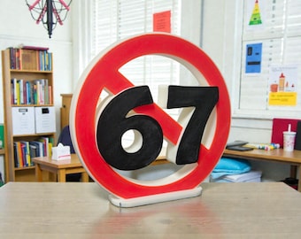 No 67 Sign Funny Teacher's Gift 67 Joke Decor