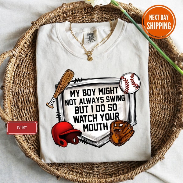 My Boy Might Not Always Swing But I Do So Watch Your Mouth Comfort Colors® Shirt, Mothers Day Gift For Baseball Mom, Baseball Lover Mom