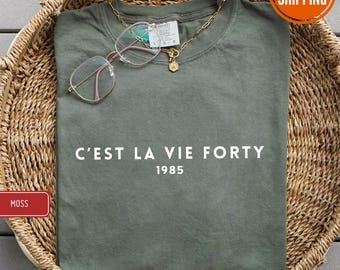 1985 Comfort Colors® Shirt, 40th Birthday Shirt, C&#39;est La Vie Forty Shirt, 40th Birthday Gifts, 40th Birthday Party, Family Birthday Gifts