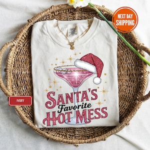 Santa&#39;s Hot Mess Comfort Colors® Shirt, Christmas Martini Shirt, Christmas Drink Shirt, Christmas Party Shirt, Drink T-Shirt For Women