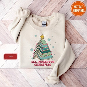 All Booked For Christmas Shirt Gift for Librarian,Bookworm Christmas Sweater,Christmas Book Tree Sweatshirt,Book Lovers Christmas Sweatshirt