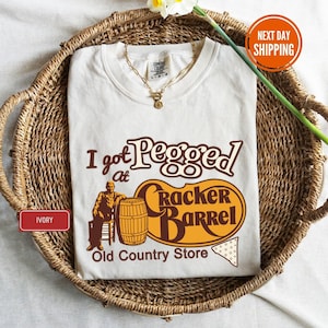 I Got Pegged at Cracker Barrel Old Country Store Shirt, I Got Pegged at Cracker Barrel Comfort Colors® Shirt, Vintage Cracker Barrel Shirt