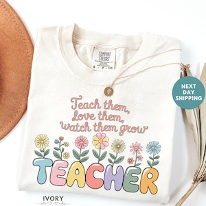 Comfort Colors® Lehrer-T-Shirt, Teach Love Grow Shirt, Geschenk für Lehrer, süßes Lehrer-Shirt, Zurück zu Schullehrer-Geschenken