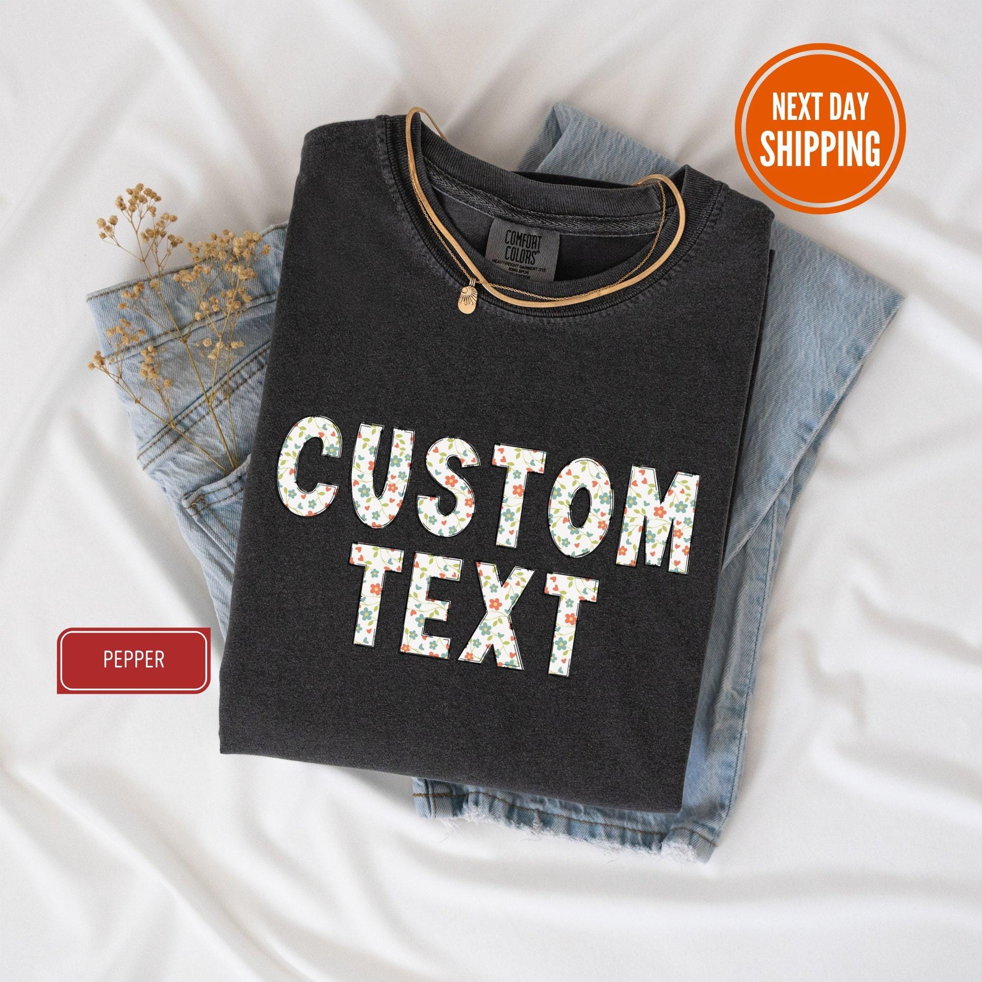 Custom Comfort Colors® Shirt, Custom Text T-shirt, Custom Name Shirt ...