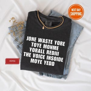 Jone Waste Yore Toye Monme Comfort Colors® Shirt, Jone Waste Shirt, Monme Yorall Redii Shirt, Funny Lyrics Shirt, Funny Trend Shirt