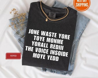 Jone Waste Yore Toye Monme Comfort Colors® Shirt, Jone Waste Shirt, Monme Yorall Redii Shirt, Funny Lyrics Shirt, Funny Trend Shirt