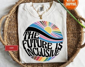 The Future is Inclusive Comfort Colors® Shirt, Rainbow Pride Tee, Trans Rights Top, Progress Pride Shirt, Social Justice Shirt, LGBTQ Gift