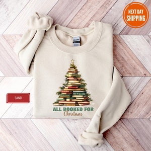All Booked For Christmas Shirt Gift for Librarian,Bookworm Christmas Sweater,Christmas Book Tree Sweatshirt,Book Lovers Christmas Sweatshirt