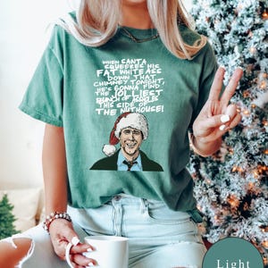 When Santa Squeezes His Fat White As* Movie Quotes Comfort Colors® Shirt, Clark Griswold Christmas Shirt, Funny Christmas Shirt, Family Xmas