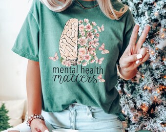 Comfort Colors Mental Health Matters Shirt, Inspirational Women's Tee