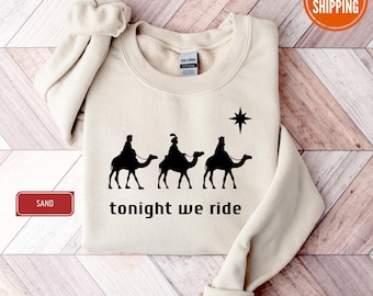 Tonight We Ride Sweatshirt, Christian Christmas Sweatshirt, Nativity Scene Sweater, Christmas Jesus Nativity Sweatshirt, Christian Hoodie