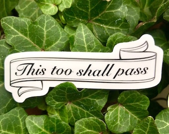 This Too Shall Pass Sticker or Magnet: Motivational Script Decal
