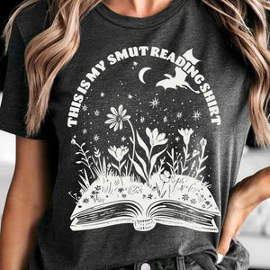 Smut Reading T-Shirt, Fantasy Book Gift, Proud Smut Reader, Feminine Floral Book Shirt, Bella + Canvas 3001