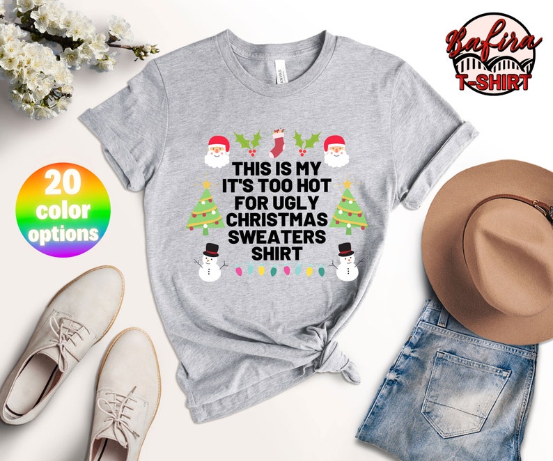 This is My It's Too Hot for Ugly Christmas Sweaters Shirt Etsy