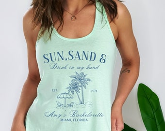 Beach Bachelorette Party Tank Tops, Sun Sand Drink in my hand, Custom Bridal Shower Tank top, Personalized Bride Tanks, Bridesmaid Shirt