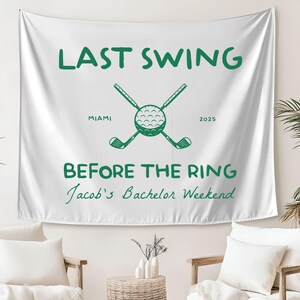 May include: White tapestry with green text that reads "Last Swing Before The Ring Jacob's Bachelor Weekend" with a green golf club and ball graphic. The text "Miami 2025" is also included.
