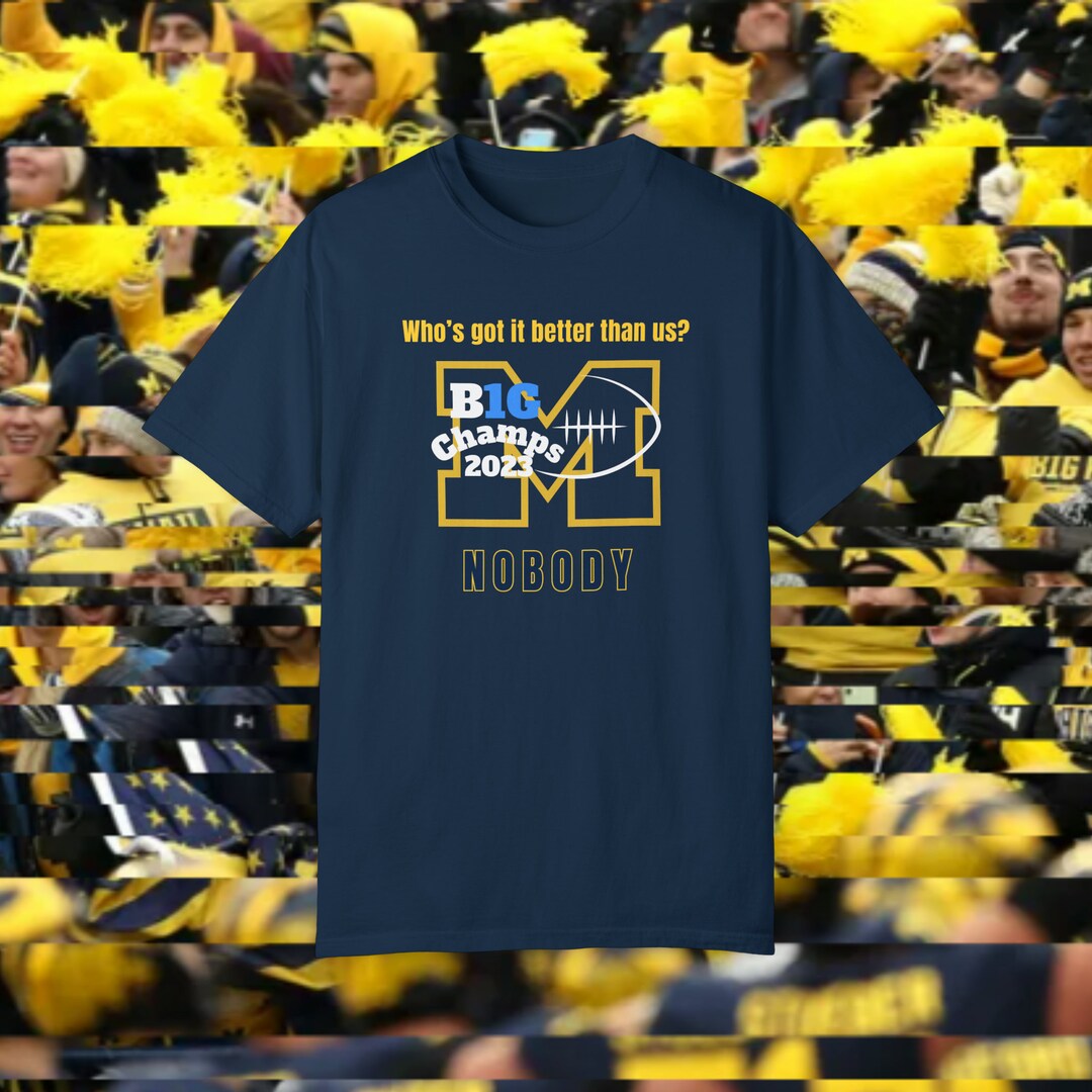 Michigan Big Ten Shirt Big Ten Champs Tee Michigan Who's Got It Better