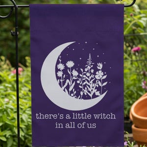Theres a Little Witch in all of us Garden Flag